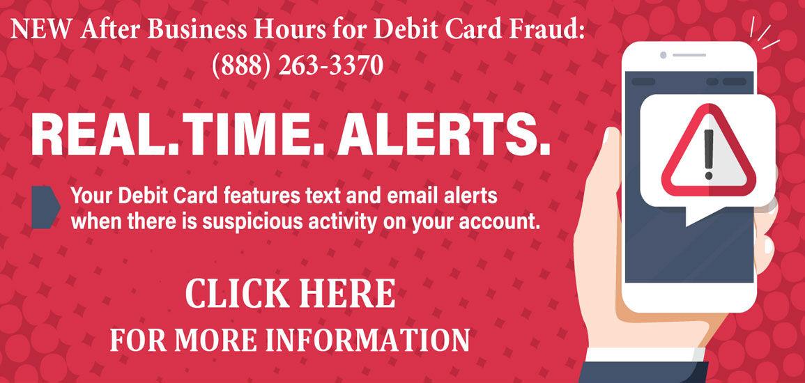 New after hours for debit card fraud: 888-263-3370. Click here for more information.
